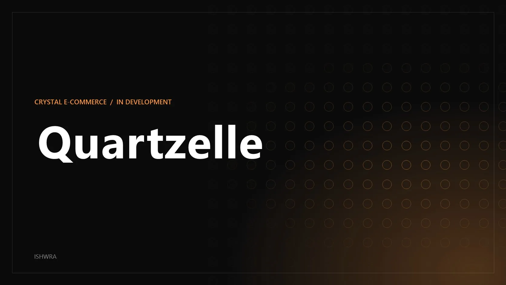 Quartzelle project by Ishwra
